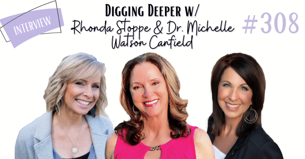 Digging Deeper w/ Rhonda Stoppe Dr. Michelle Watson Canfield and Lee Ann Mancini Raising Grandkids in Faith