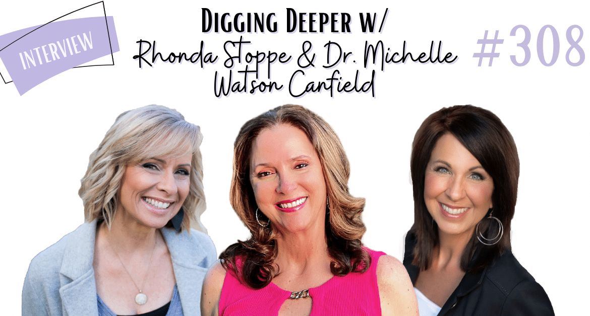 Digging Deeper w/ Rhonda Stoppe Dr. Michelle Watson Canfield and Lee Ann Mancini Raising Grandkids in Faith